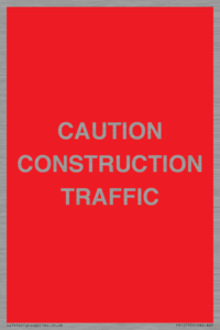 CAUTION CONSTRUCTION TRAFFIC